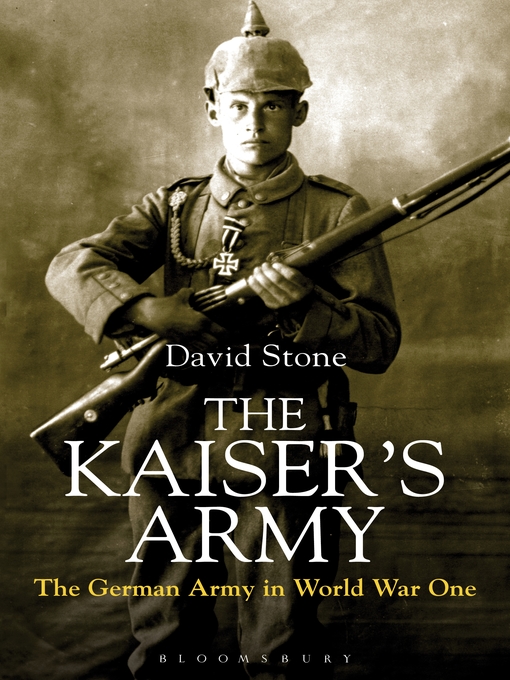 Title details for The Kaiser's Army by David Stone - Available